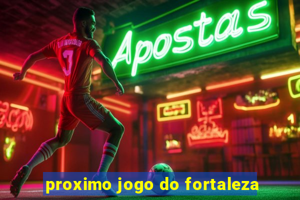 proximo jogo do fortaleza